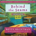 Behind the Seams Lib/E - Betty Hechtman