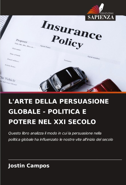 L'ARTE DELLA PERSUASIONE GLOBALE - POLITICA E POTERE NEL XXI SECOLO - Jostin Campos