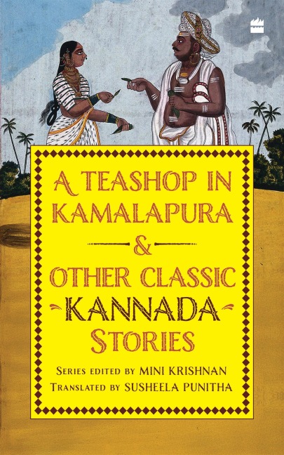 A Teashop In Kamalapura And Other Classic Kannada Stories - 