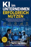 Cover-Bild zum Titel 'KI im Unternehmen erfolgreich nutzen' von 'Bianca Flensburg'