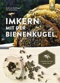Cover-Bild zum Titel 'Imkern mit der Bienenkugel' von 'Andreas Heidinger, Christian Kuhn'