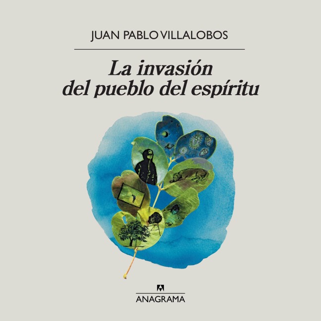 La invasión del pueblo del espíritu - Juan Pablo Villalobos