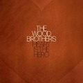 Cover-Bild zum Titel 'Heart is the Hero' von 'The Wood Brothers'