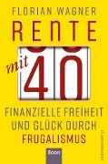 Rente mit 40 - Florian Wagner