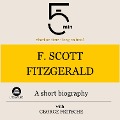 F. Scott Fitzgerald: A short biography - George Fritsche, Minute Biographies, Minutes