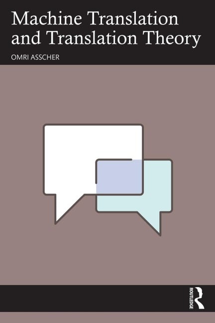 Machine Translation and Translation Theory - Omri Asscher