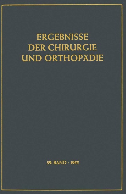 Ergebnisse der Chirurgie und Orthopädie - 