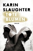 Cover-Bild zum Titel 'Tote Blumen' von 'Karin Slaughter'
