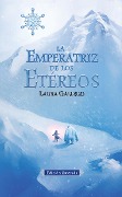 Cover-Bild zum Titel 'La Emperatriz de Los Etéreos (Edicion Ilustrada) / The Empress of the Ethereal Kingdom' von 'Laura Gallego'