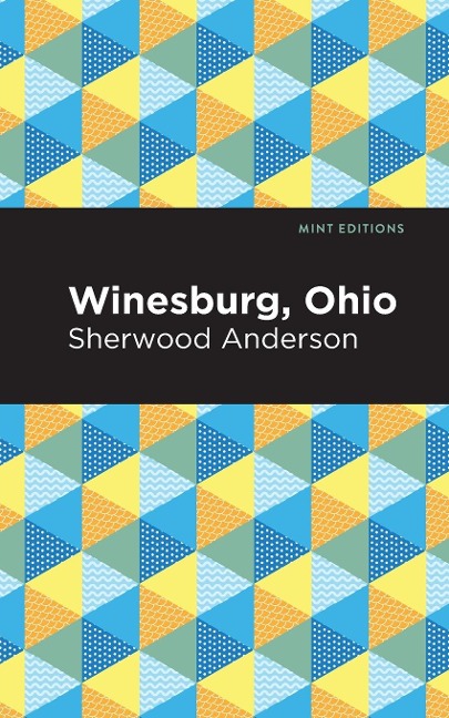 Winesburg, Ohio - Sherwood Anderson