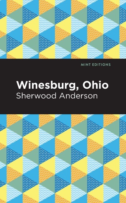 Winesburg, Ohio - Sherwood Anderson