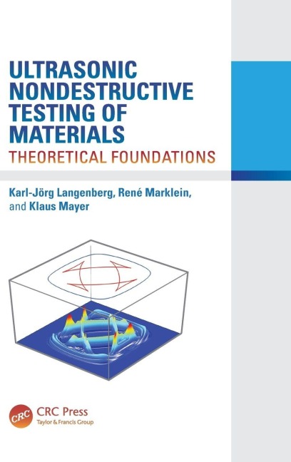 Ultrasonic Nondestructive Testing of Materials - Karl-Jörg Langenberg, René Marklein, Klaus Mayer