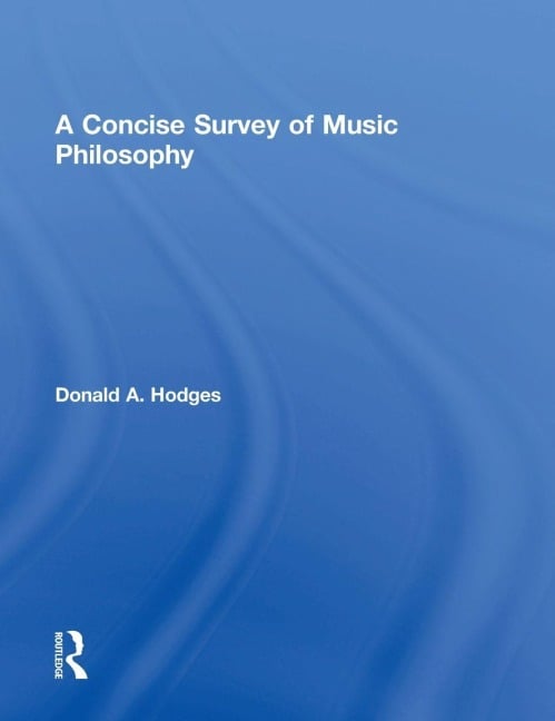 A Concise Survey of Music Philosophy - Donald A. Hodges