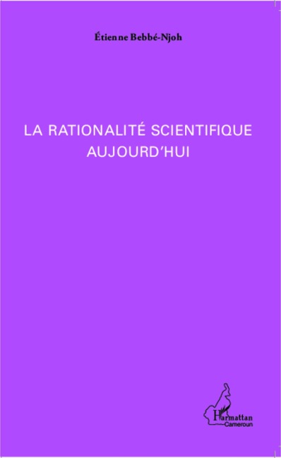 La rationalité scientifique aujourd'hui - Bebbe-Njoh
