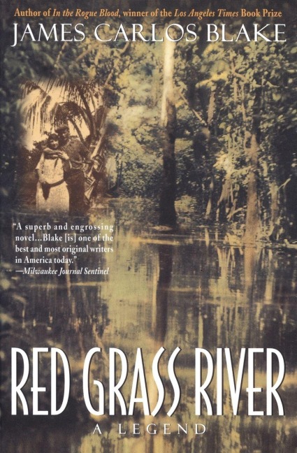 Red Grass River - James Carlos Blake