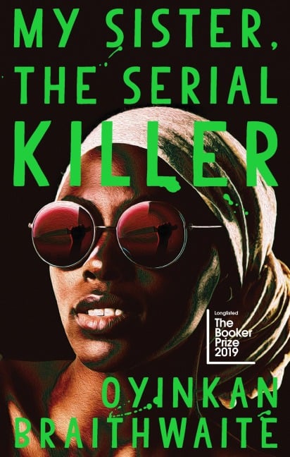 My Sister, the Serial Killer - Oyinkan Braithwaite