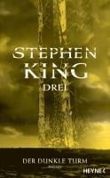 Der dunkle Turm 2. Drei - Stephen King