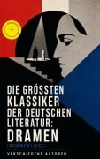 Cover-Bild zum Titel 'Die größten Klassiker der deutschen Literatur: Dramen (Kommentiert)' von 'Friedrich Schiller, Heinrich von Kleist, Christian Friedrich Hebbel, Ödön Von Horváth, Johann Wolfgang von Goethe'