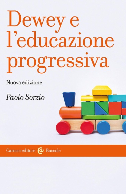 Dewey e l'educazione progressiva - Paolo Sorzio