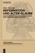 Cover-Bild zum Titel 'Reformation und alter Glaube' von 'Marc Mudrak'