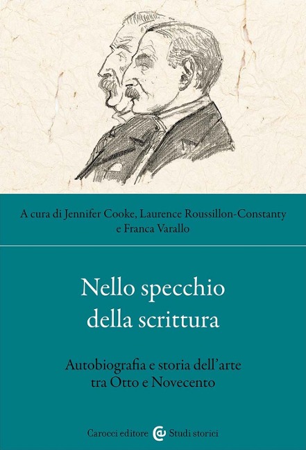 Nello specchio della scrittura. Autobiografia e storia dell'arte tra Otto e Novecento - 