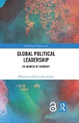 Cover-Bild zum Titel 'Global Political Leadership' von 'Malgorzata Zachara-Szymanska'