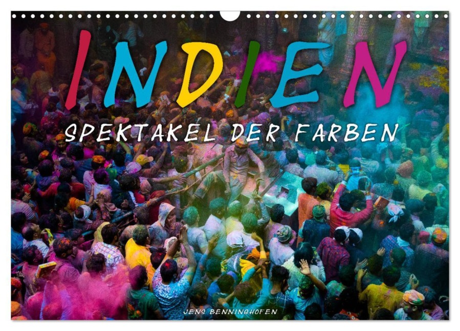 Indien - Spektakel der Farben (Wandkalender 2026 DIN A3 quer), CALVENDO Monatskalender - Jens Benninghofen