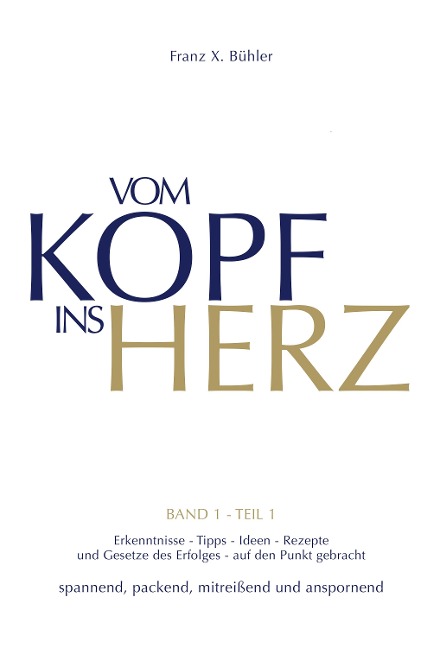 Vom Kopf ins Herz - Franz X Bühler