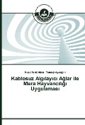 Cover-Bild zum Titel 'Kablosuz Alg¿lay¿c¿ A¿lar ile Mera Hayvanc¿l¿¿¿ Uygulamas¿' von 'Mustafa Ali Akca, Tuncay Aydo¿an'