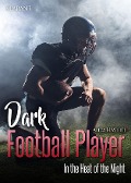 Dark Football Player. In the Heat of the Night - Alica H. White