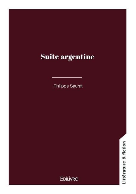 Suite argentine - Philippe Saurat