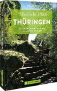 Cover-Bild zum Titel 'Mystische Pfade Thüringen' von 'Rainer D. Kröll'