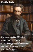Cover-Bild zum Titel 'Gesammelte Werke von Emile Zola: Die Rougon-Macquart Reihe, Romane & Erzählungen' von 'Emile Zola'