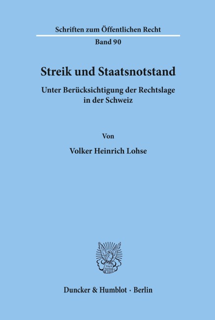Streik und Staatsnotstand unter Berücksichtigung der Rechtslage in der Schweiz. - Volker Heinrich Lohse