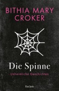 Cover-Bild zum Titel 'Die Spinne. Unheimliche Geschichten' von 'Bithia Mary Croker'