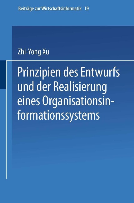 Prinzipien des Entwurfs und der Realisierung eines Organisationsinformationssystems - Zhi-Yong Xu