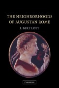 Cover-Bild zum Titel 'The Neighborhoods of Augustan Rome' von 'J. Bert Lott, John Bert Lott, Lott'
