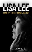 Lisa Lee (Serenity House Series Book 1) - L. J. Lewis
