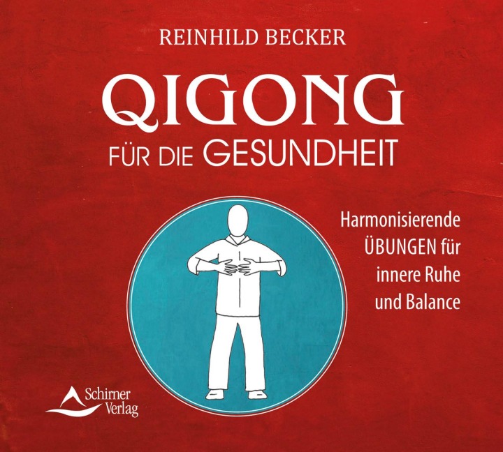 Qigong für die Gesundheit - Reinhild Becker