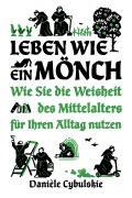 Cover-Bild zum Titel 'Leben wie ein Mönch' von 'Danièle Cybulskie'
