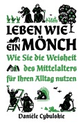 Cover-Bild zum Titel 'Leben wie ein Mönch' von 'Danièle Cybulskie'