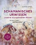 Schamanisches Urwissen unserer europäischen Ahnen - Susanne Krämer