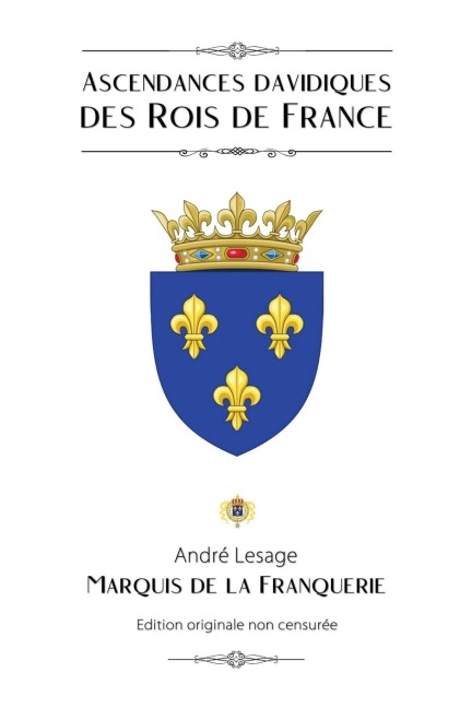 Ascendances davidiques des Rois de France - Marquis De La Franquerie, André Lesage