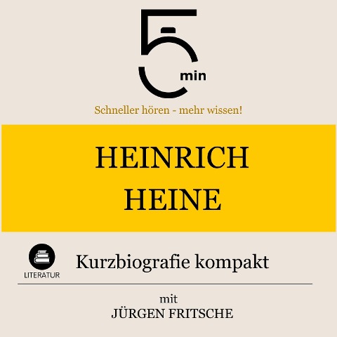 Heinrich Heine: Kurzbiografie kompakt - Jürgen Fritsche, Minuten, Minuten Biografien