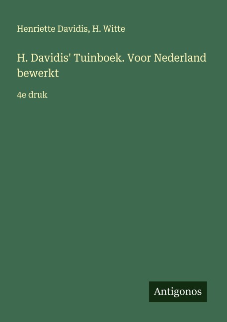 H. Davidis' Tuinboek. Voor Nederland bewerkt - Henriette Davidis, H. Witte
