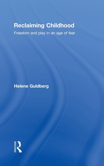 Reclaiming Childhood - Helene Guldberg