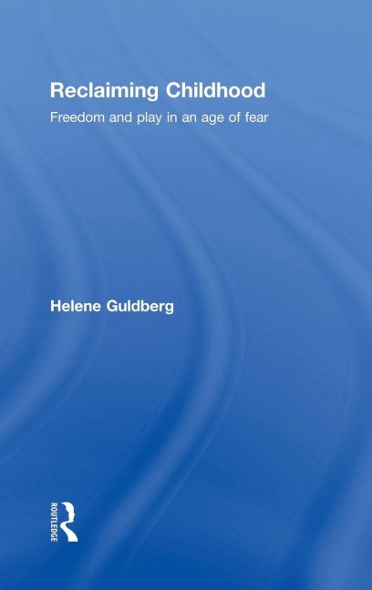 Reclaiming Childhood - Helene Guldberg