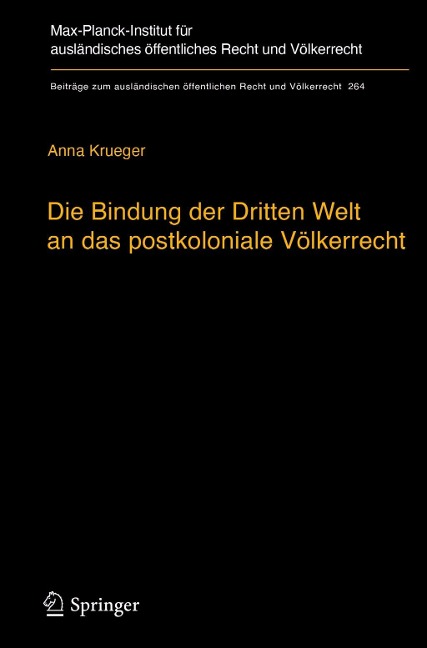 Die Bindung der Dritten Welt an das postkoloniale Völkerrecht - Anna Krueger