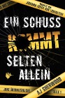  Ein Schuss kommt selten allein