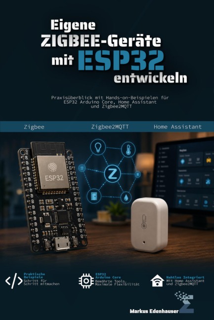 Eigene Zigbee-Geräte mit ESP32 entwickeln - Markus Edenhauser